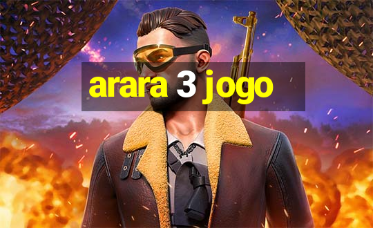 arara 3 jogo