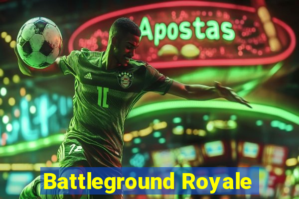 Battleground Royale