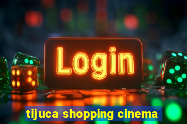 tijuca shopping cinema