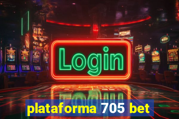 plataforma 705 bet