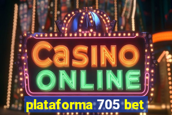 plataforma 705 bet