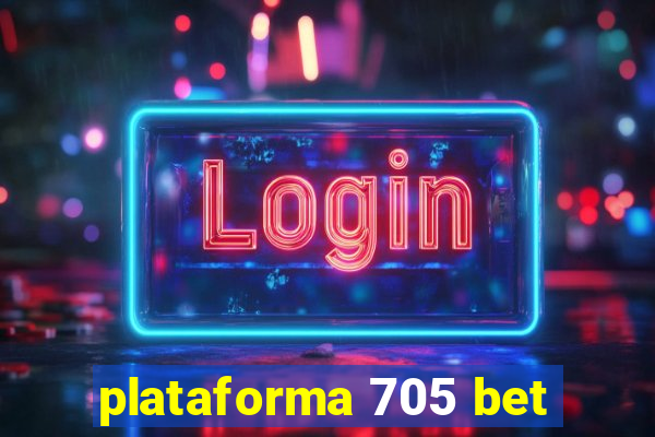 plataforma 705 bet