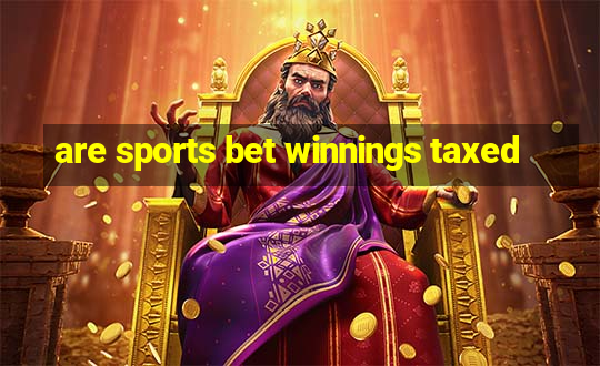 are sports bet winnings taxed