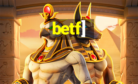 betf]