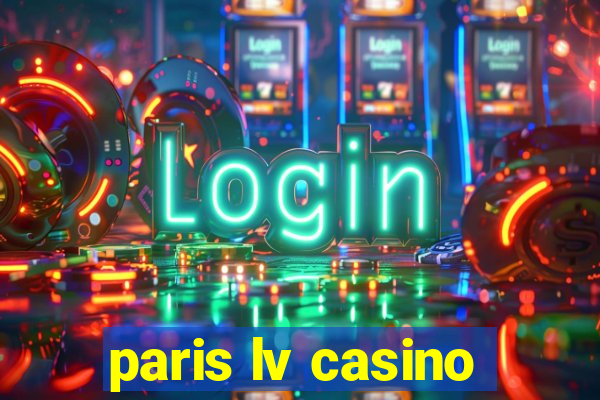 paris lv casino