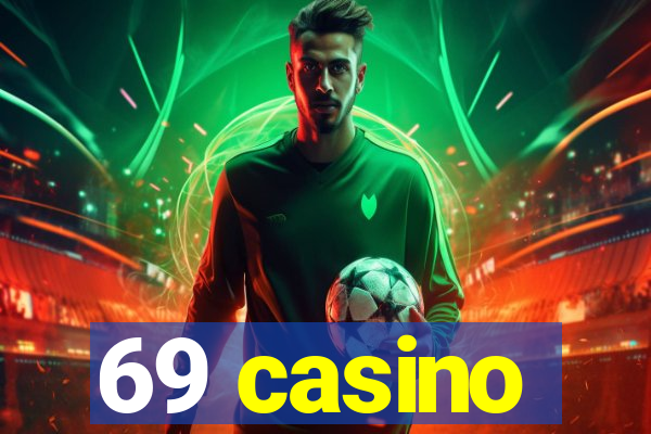 69 casino