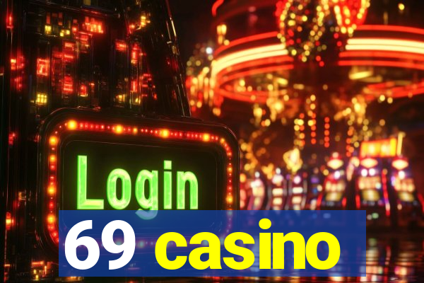 69 casino