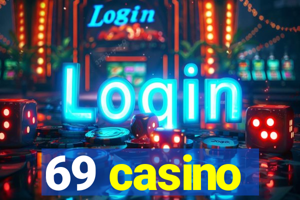 69 casino