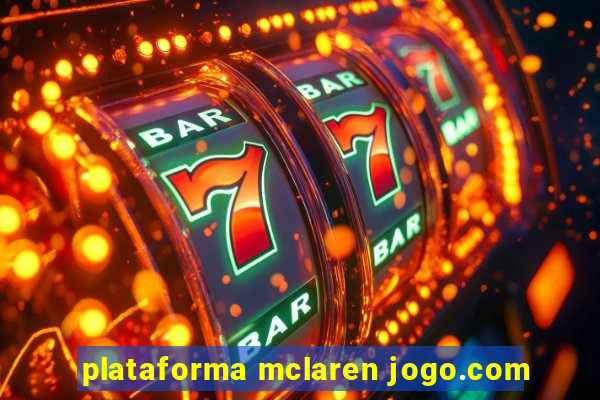 plataforma mclaren jogo.com