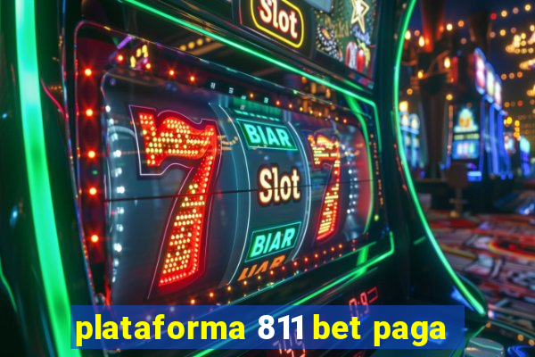 plataforma 811 bet paga