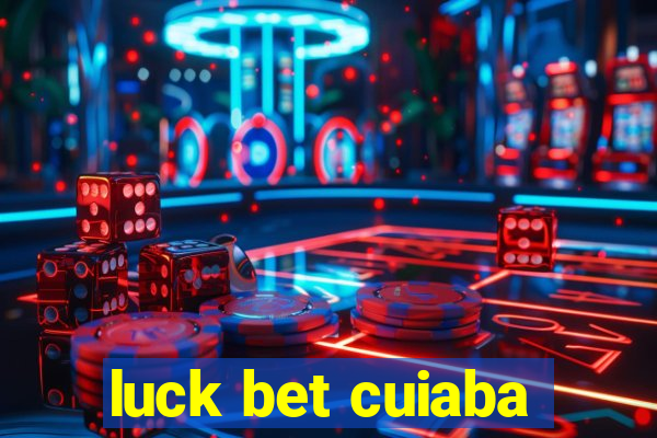 luck bet cuiaba