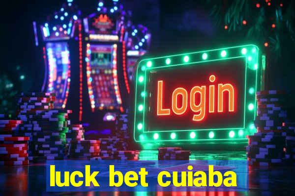 luck bet cuiaba