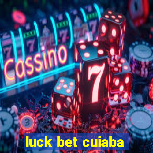 luck bet cuiaba