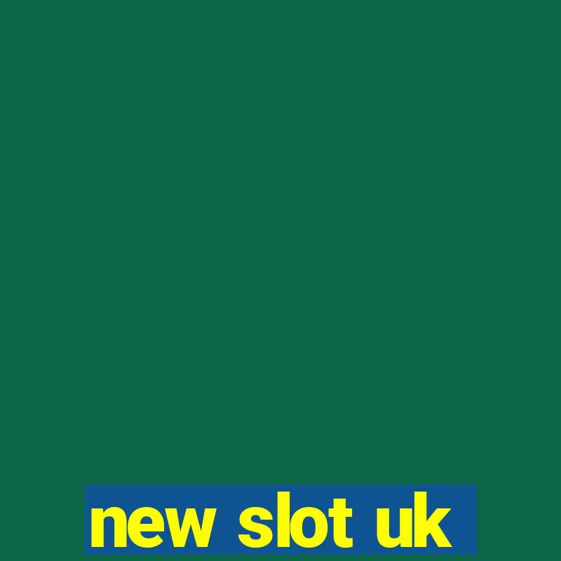 new slot uk