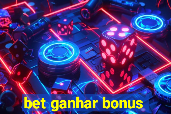 bet ganhar bonus