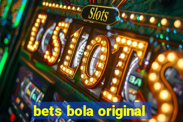 bets bola original