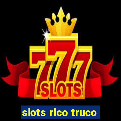 slots rico truco