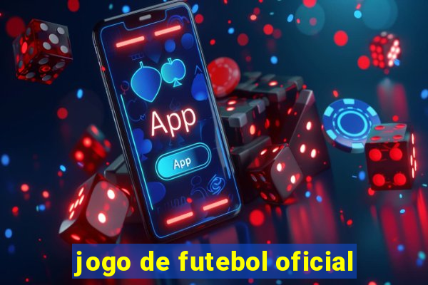 jogo de futebol oficial