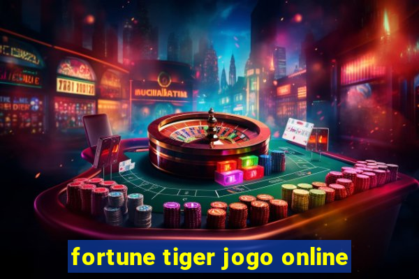 fortune tiger jogo online