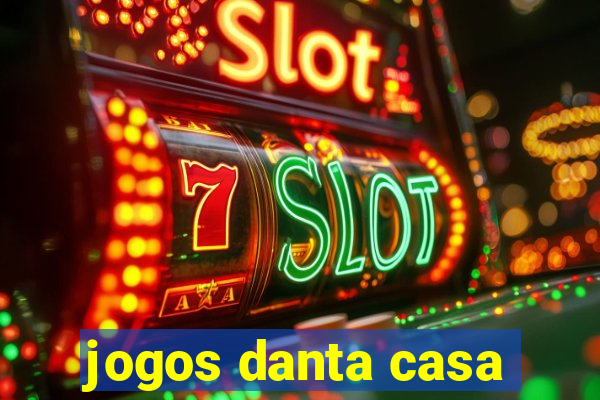 jogos danta casa