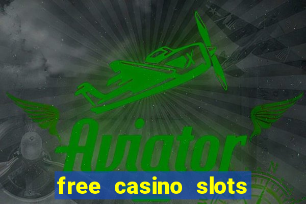 free casino slots machines games