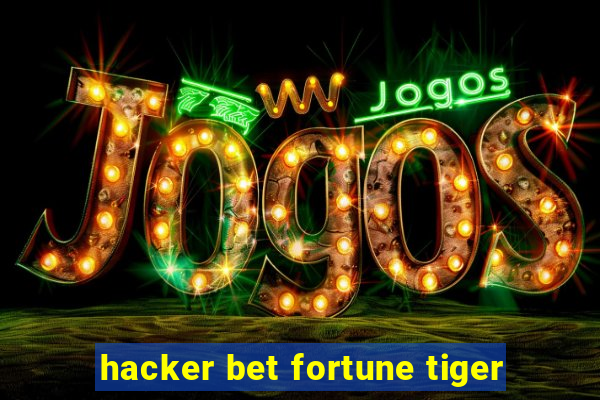 hacker bet fortune tiger