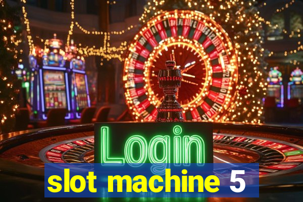 slot machine 5