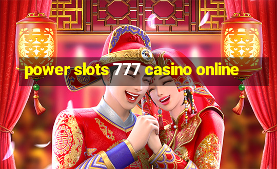 power slots 777 casino online