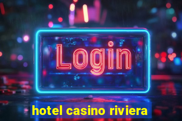 hotel casino riviera