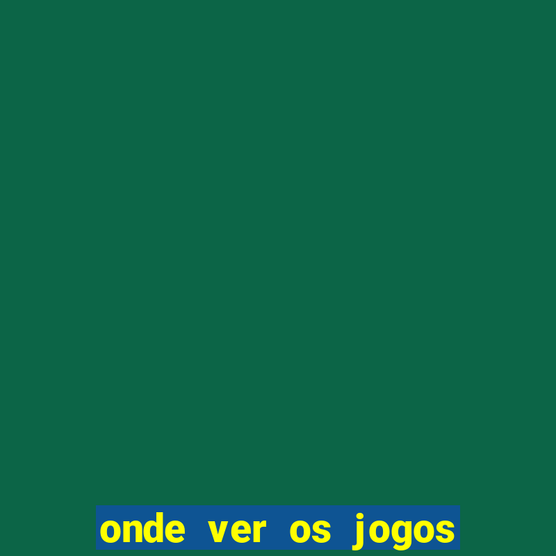 onde ver os jogos da champions