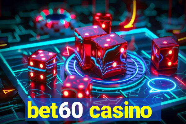 bet60 casino