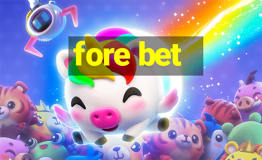 fore bet