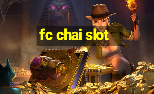 fc chai slot