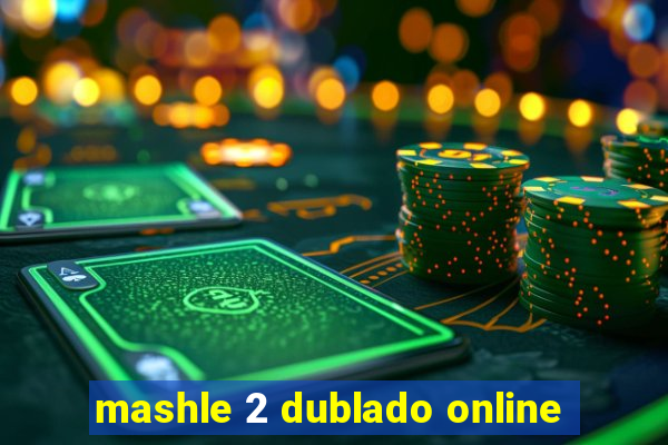 mashle 2 dublado online