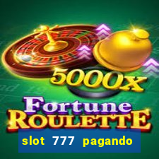 slot 777 pagando no cadastro