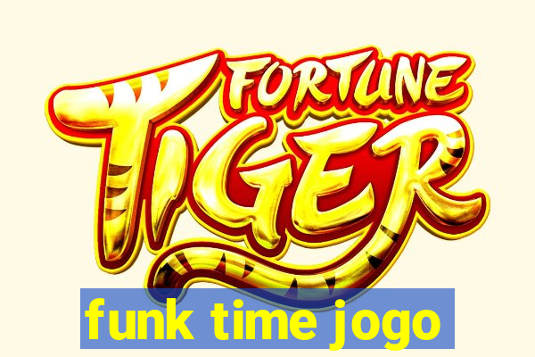 funk time jogo