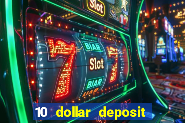 10 dollar deposit casino canada