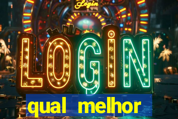 qual melhor plataforma para jogar e ganhar dinheiro