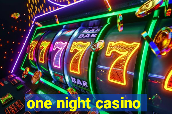 one night casino