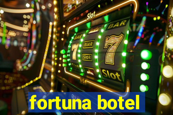 fortuna botel