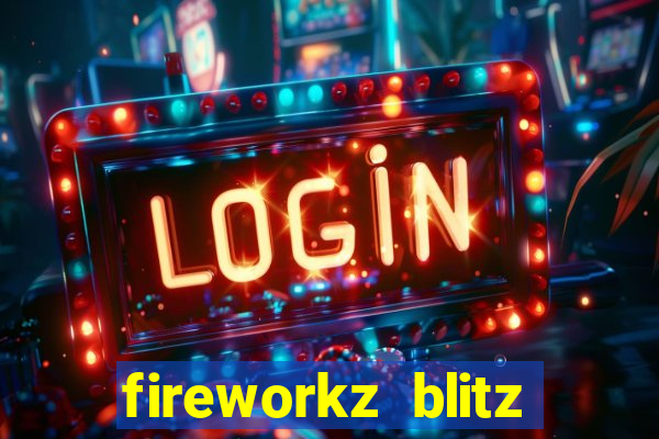 fireworkz blitz slot game