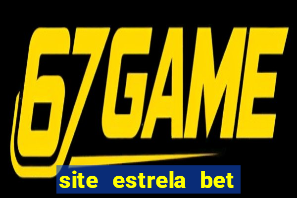 site estrela bet fora do ar