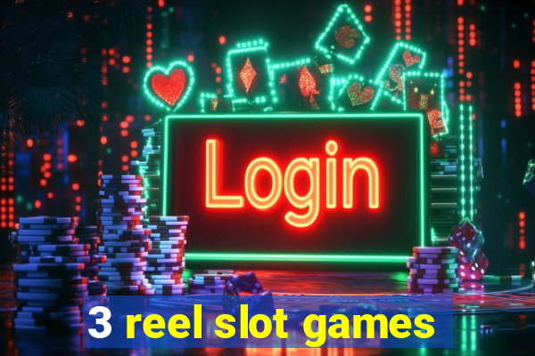 3 reel slot games