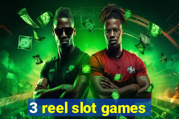 3 reel slot games