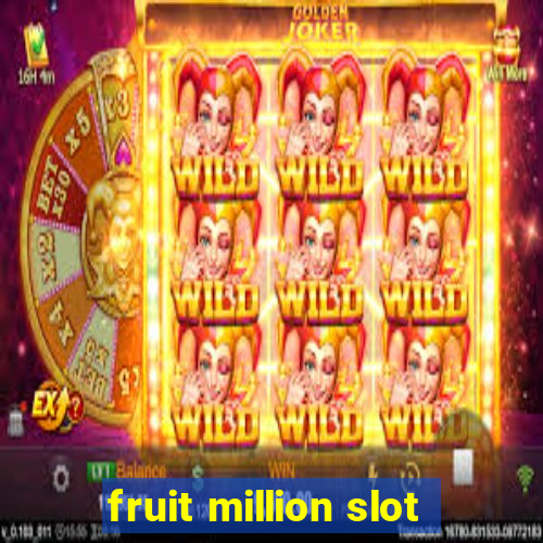 fruit million slot