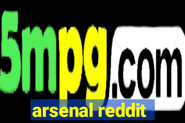 arsenal reddit