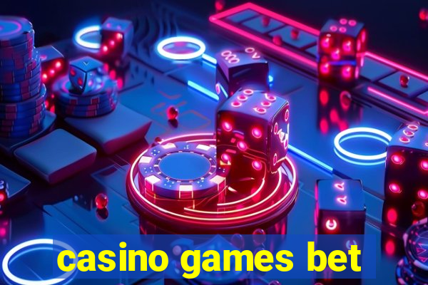 casino games bet