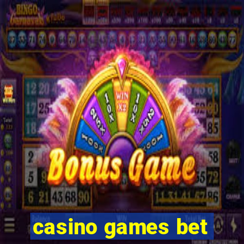 casino games bet