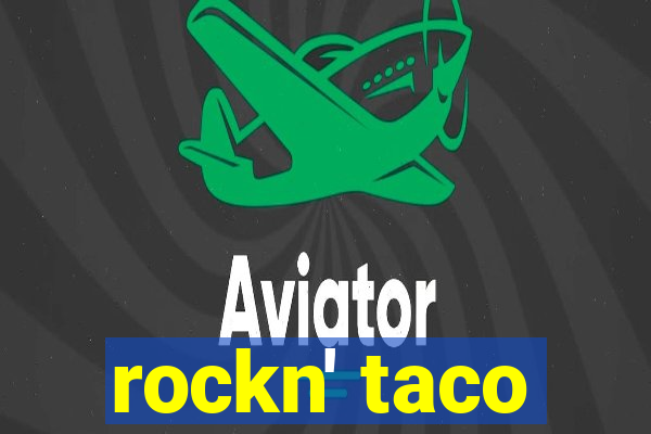 rockn' taco