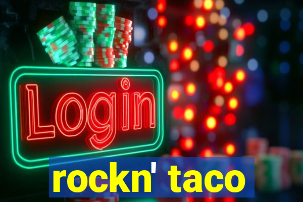 rockn' taco